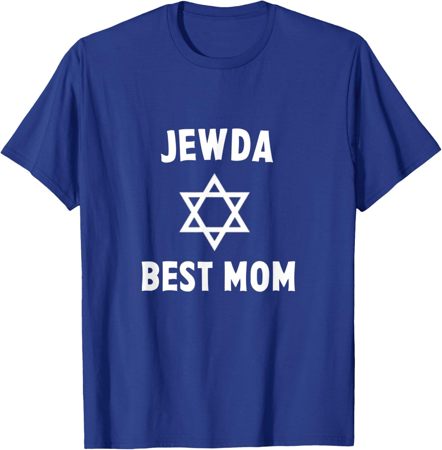 Jew da Best Mom Ever Funny Jewish Gift Mother's Day Birthday T-Shirt - T-Shirt | Royal