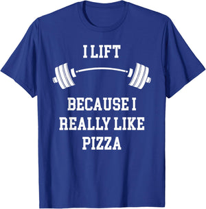 I Lift Because I Like Pizza Funny Back To Fitness Gym Lover T-Shirt - T-Shirt | Royal