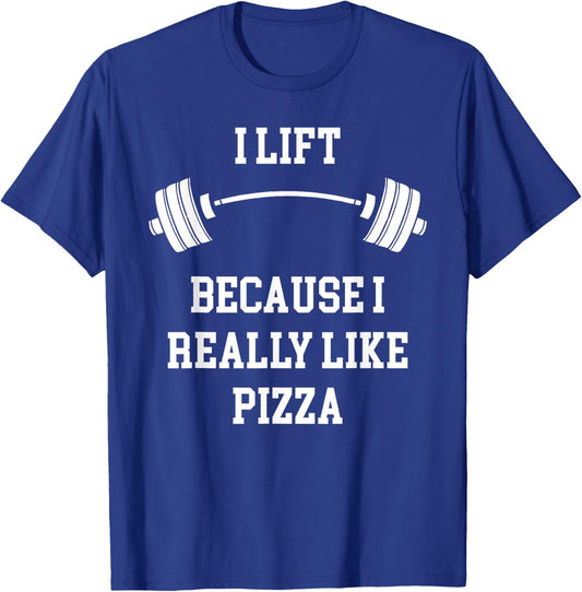 I Lift Because I Like Pizza Funny Back To Fitness Gym Lover T-Shirt - T-Shirt | Royal