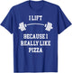 I Lift Because I Like Pizza Funny Back To Fitness Gym Lover T-Shirt - T-Shirt | Royal