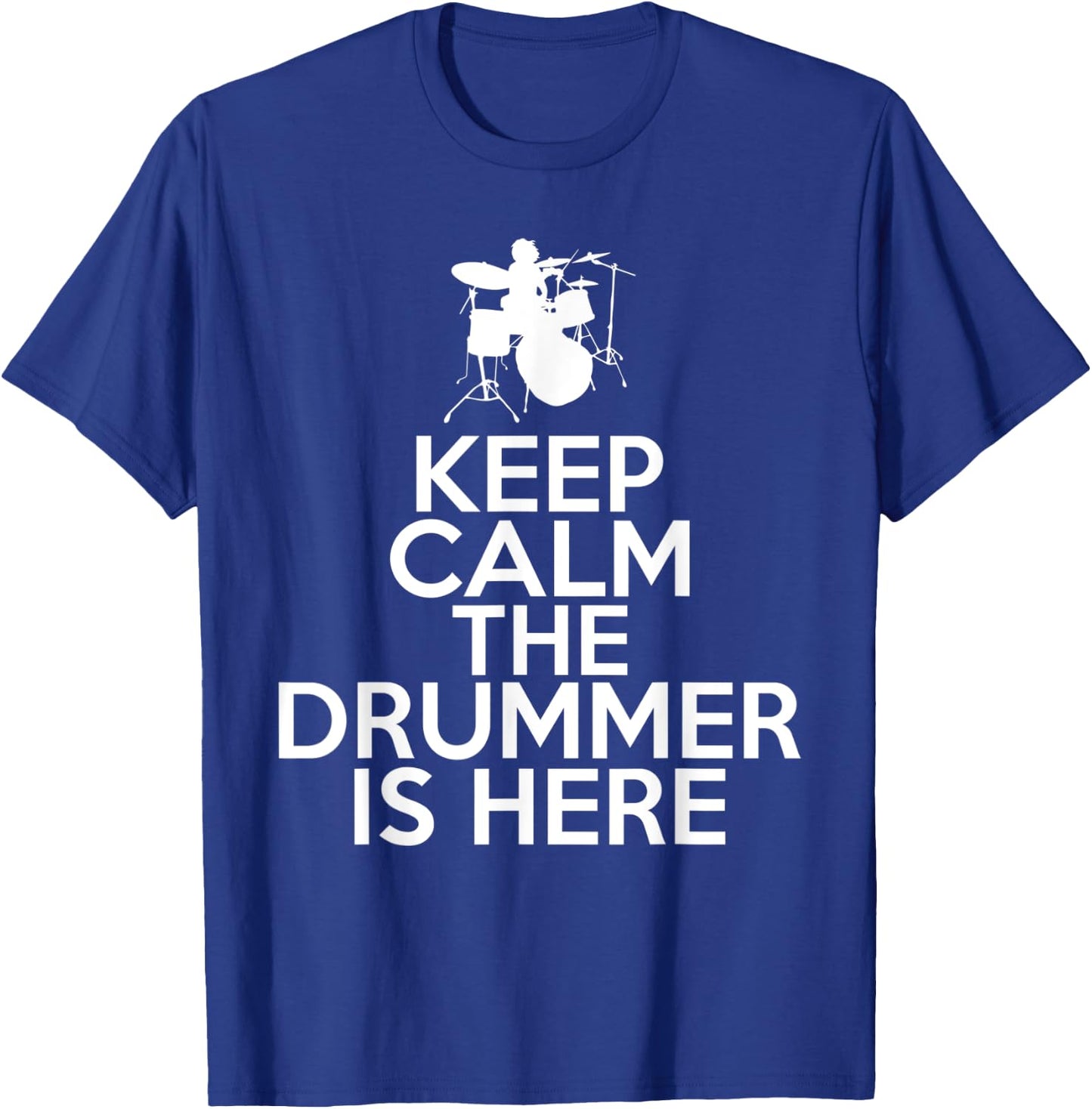 Keep Calm the Drummer is here cool Drummer T-Shirt - T-Shirt | Royal