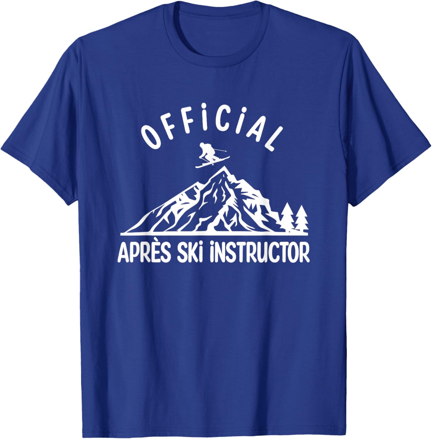 Official Apres Ski Instructor Shirt for Ski Party Skiing T-Shirt - T-Shirt | Royal