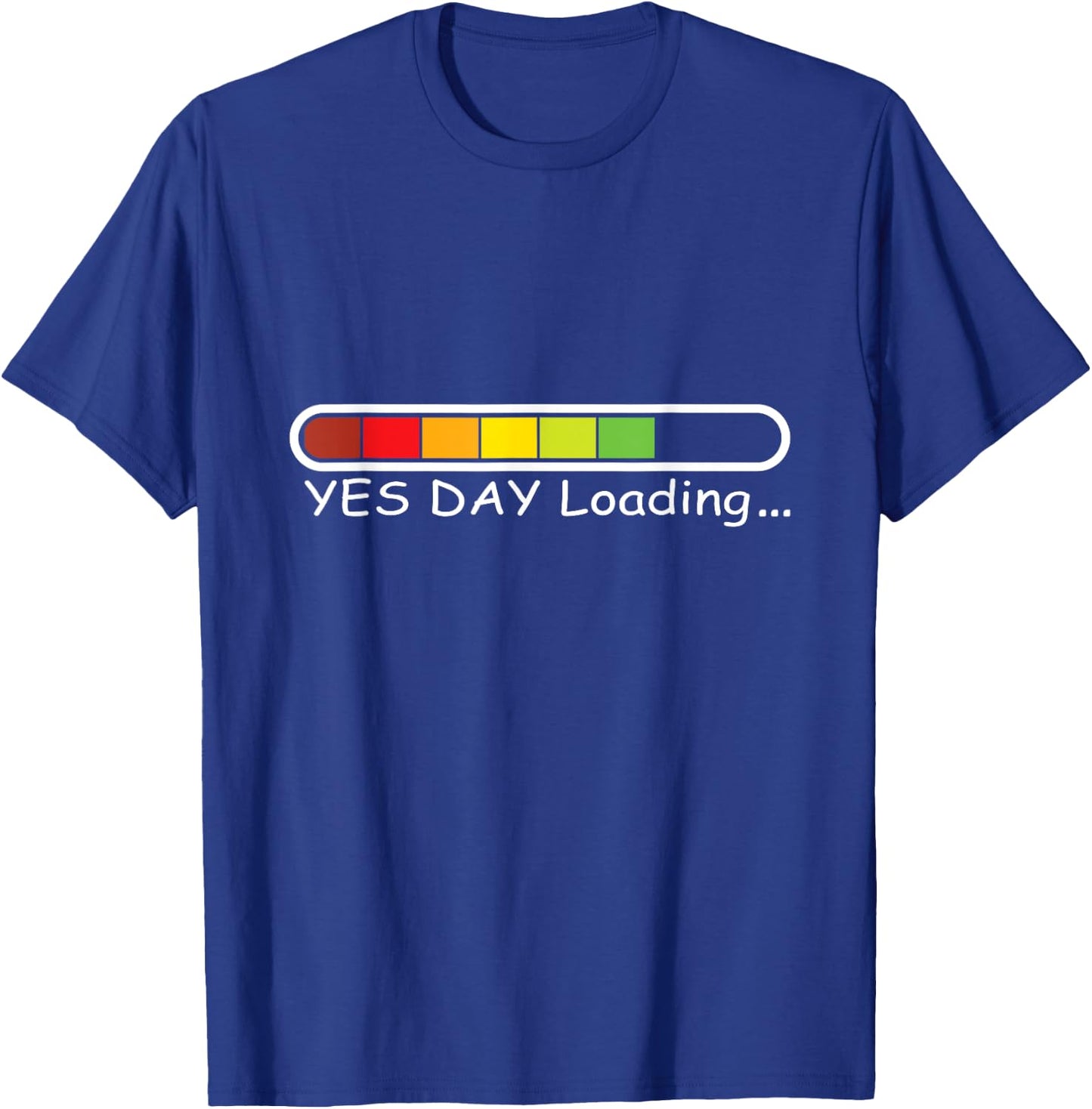 Yes-Day Loading for daddys little Yes Day girl and Boy T-Shirt - T-Shirt | Royal