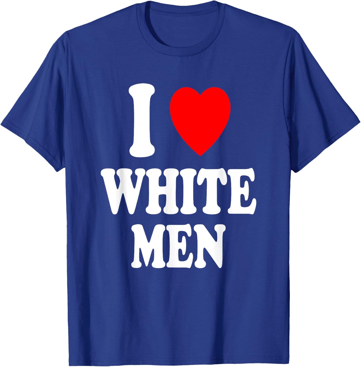 I Heart (Love) White Men Sexy Hot Attraction Handsome T-Shirt - T-Shirt | Royal