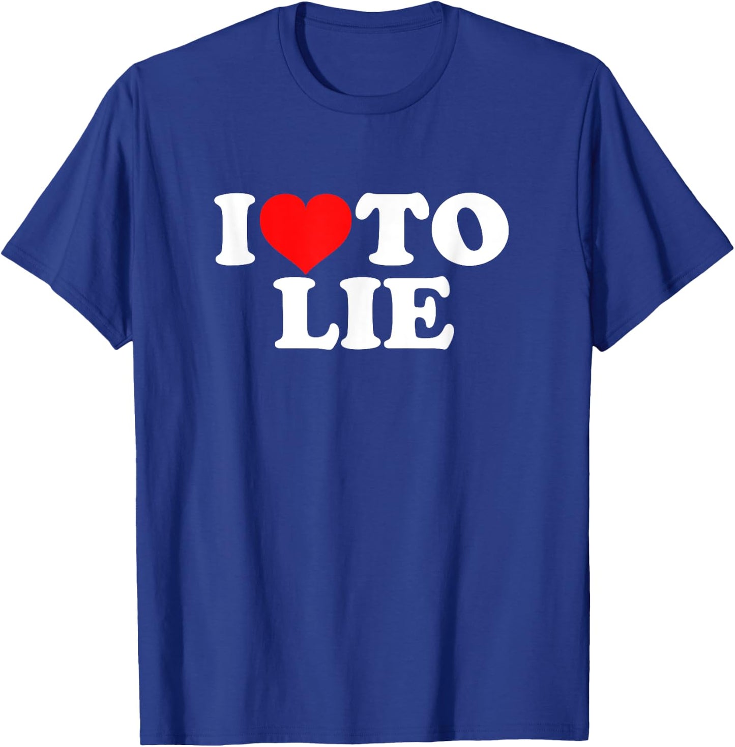 I Love To Lie T-Shirt - T-Shirt | Royal