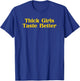 Thick Girls Taste Better T-Shirt - T-Shirt | Royal