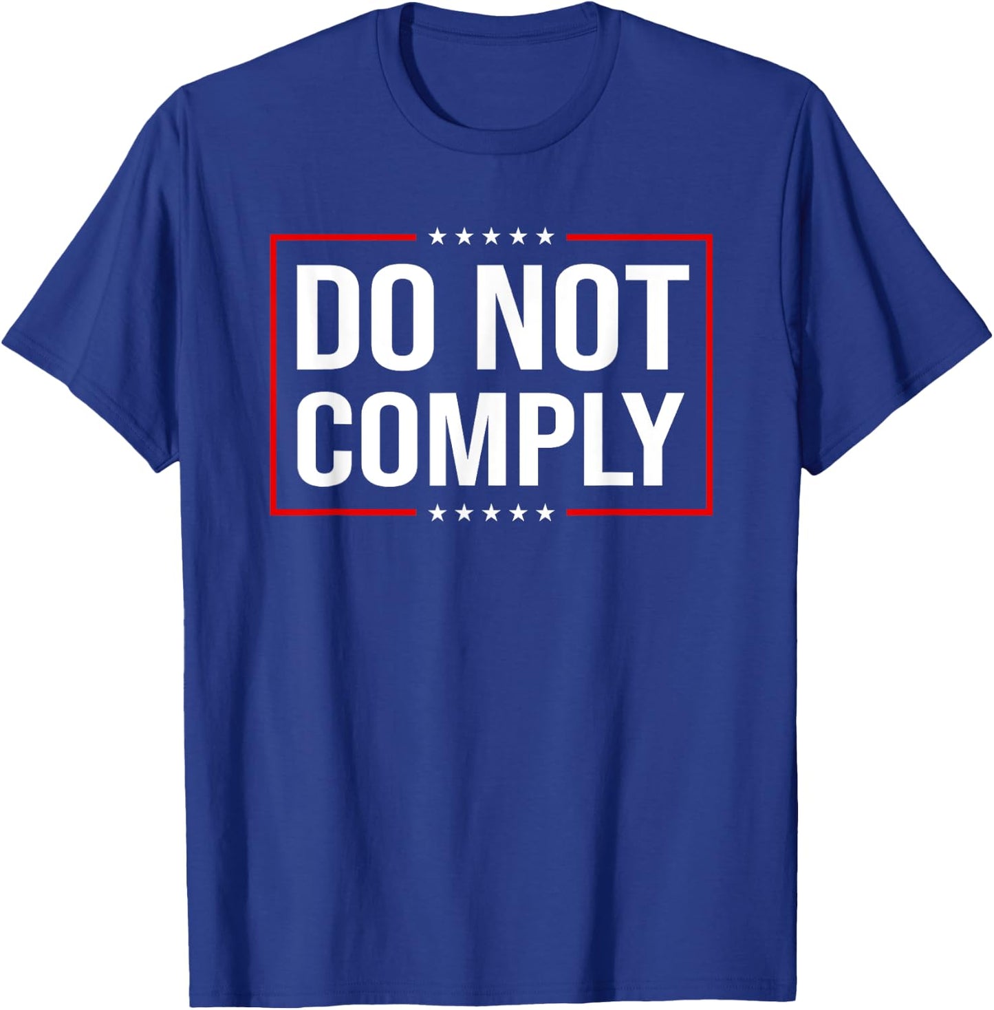 Do Not Comply - USA Flag Patriotic Rights Medical Freedom T-Shirt - T-Shirt | Royal