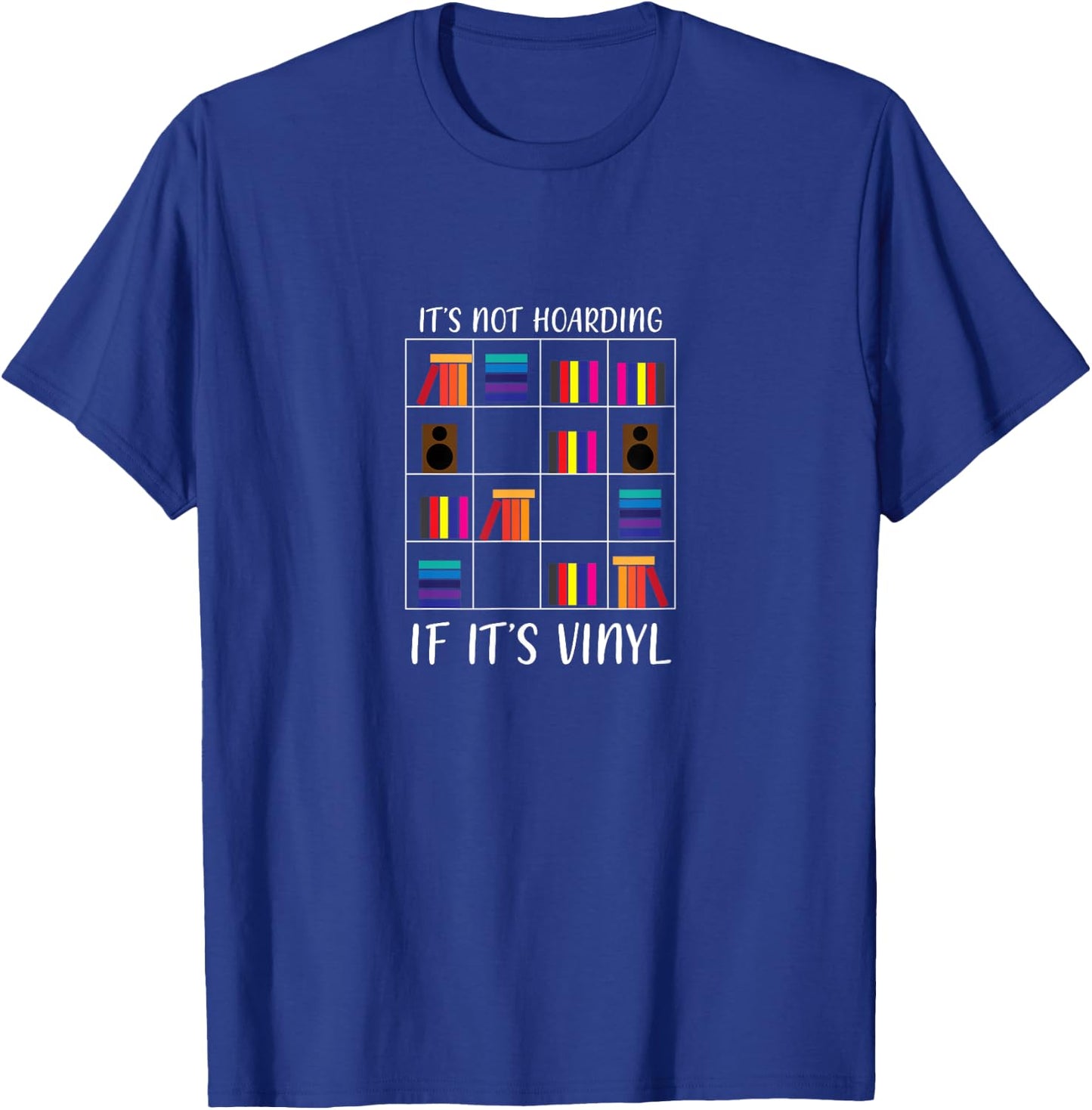 Its Not Hoarding If It Vinyl Funny Vinyl Collector T-Shirt - T-Shirt | Royal