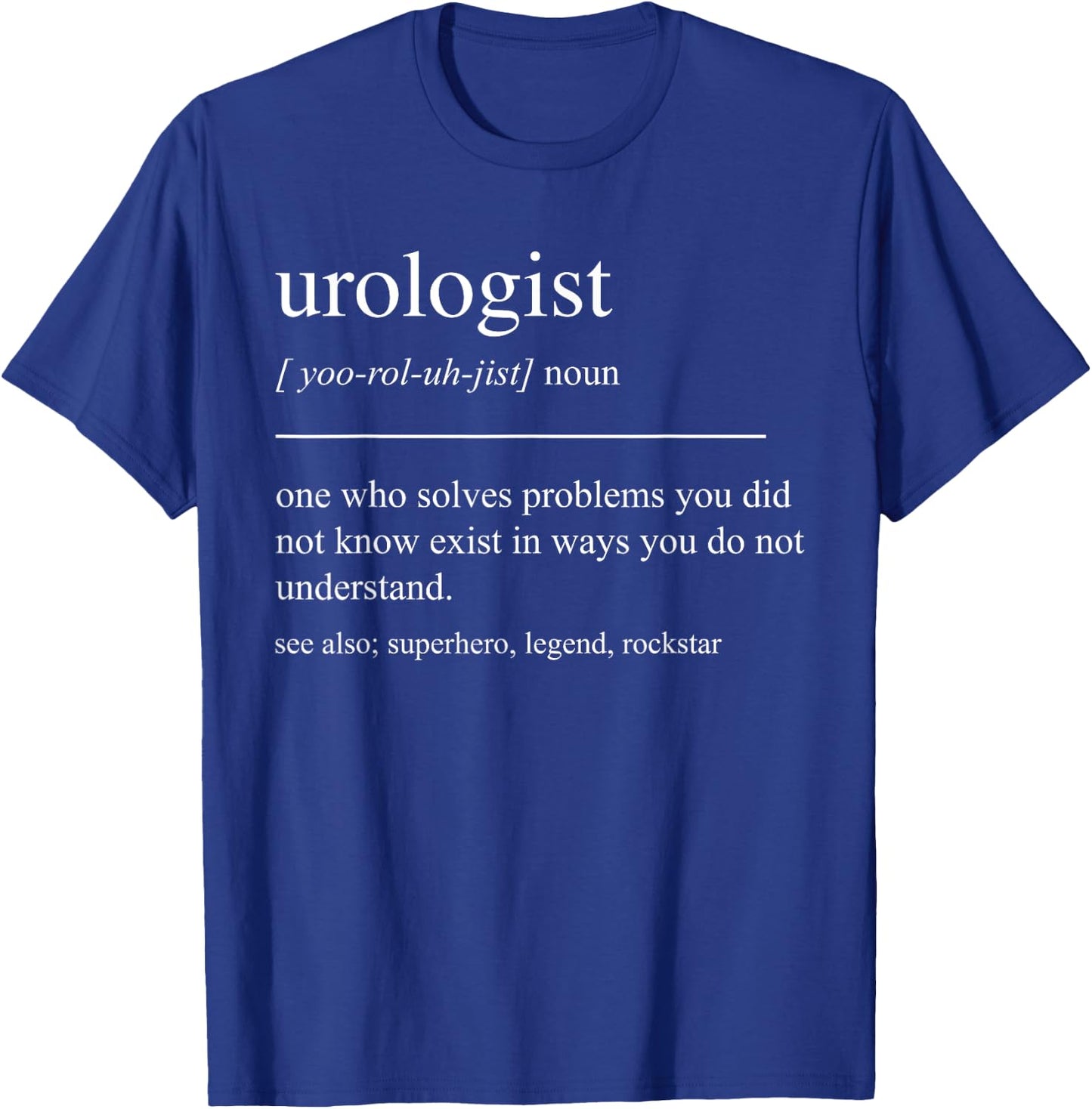 Funny Urologist Definition Urology Mom Dad Men Women T-Shirt - T-Shirt | Royal