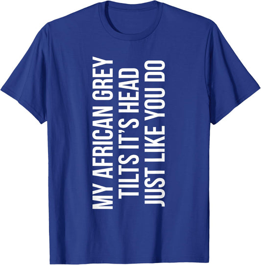 My African Grey Parrot Owner Funny African Grey Lover T-Shirt - T-Shirt | Royal