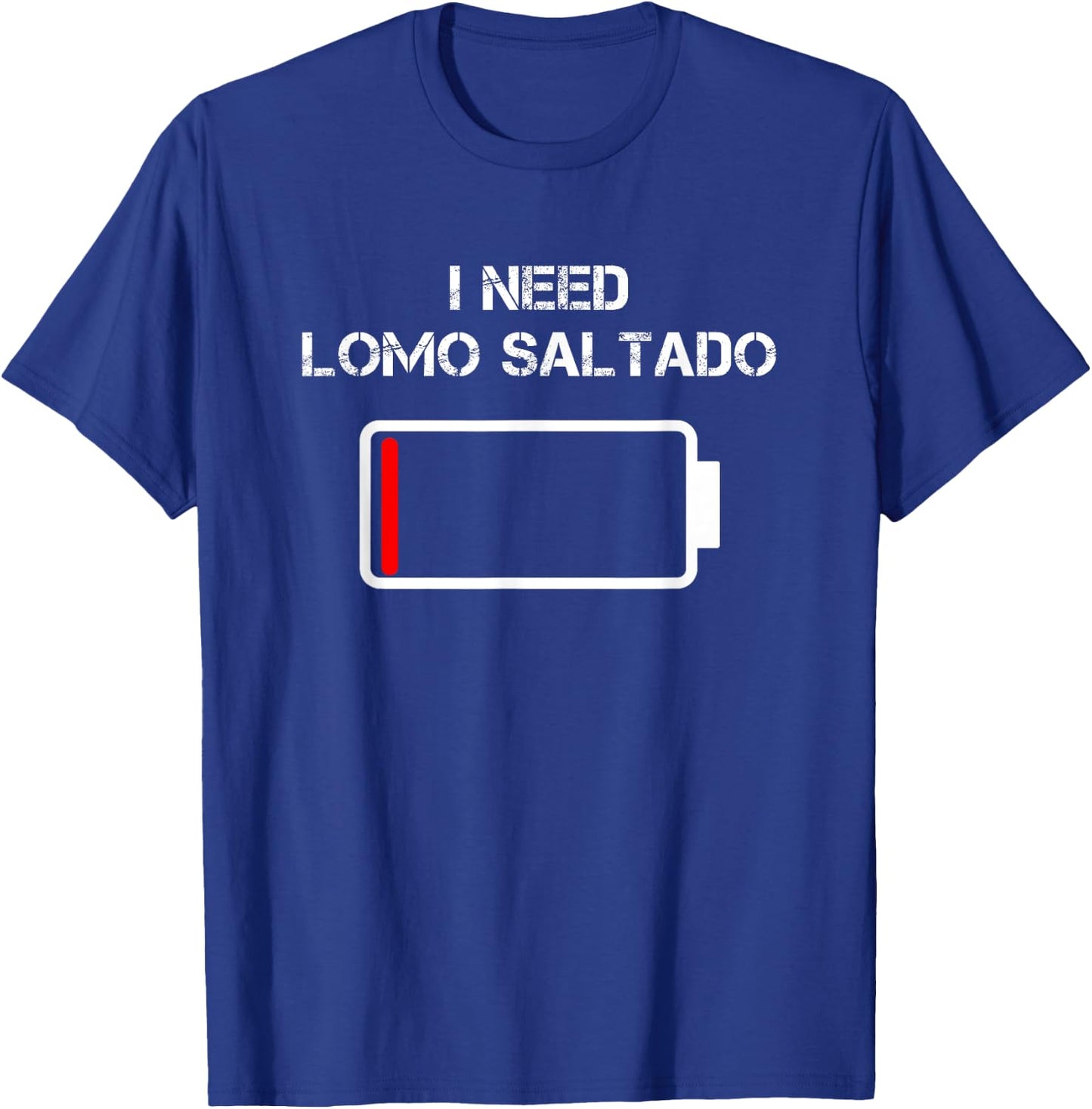 Peruvian Food Lomo Saltado | I Need Lomo Saltado T-Shirt - T-Shirt | Royal