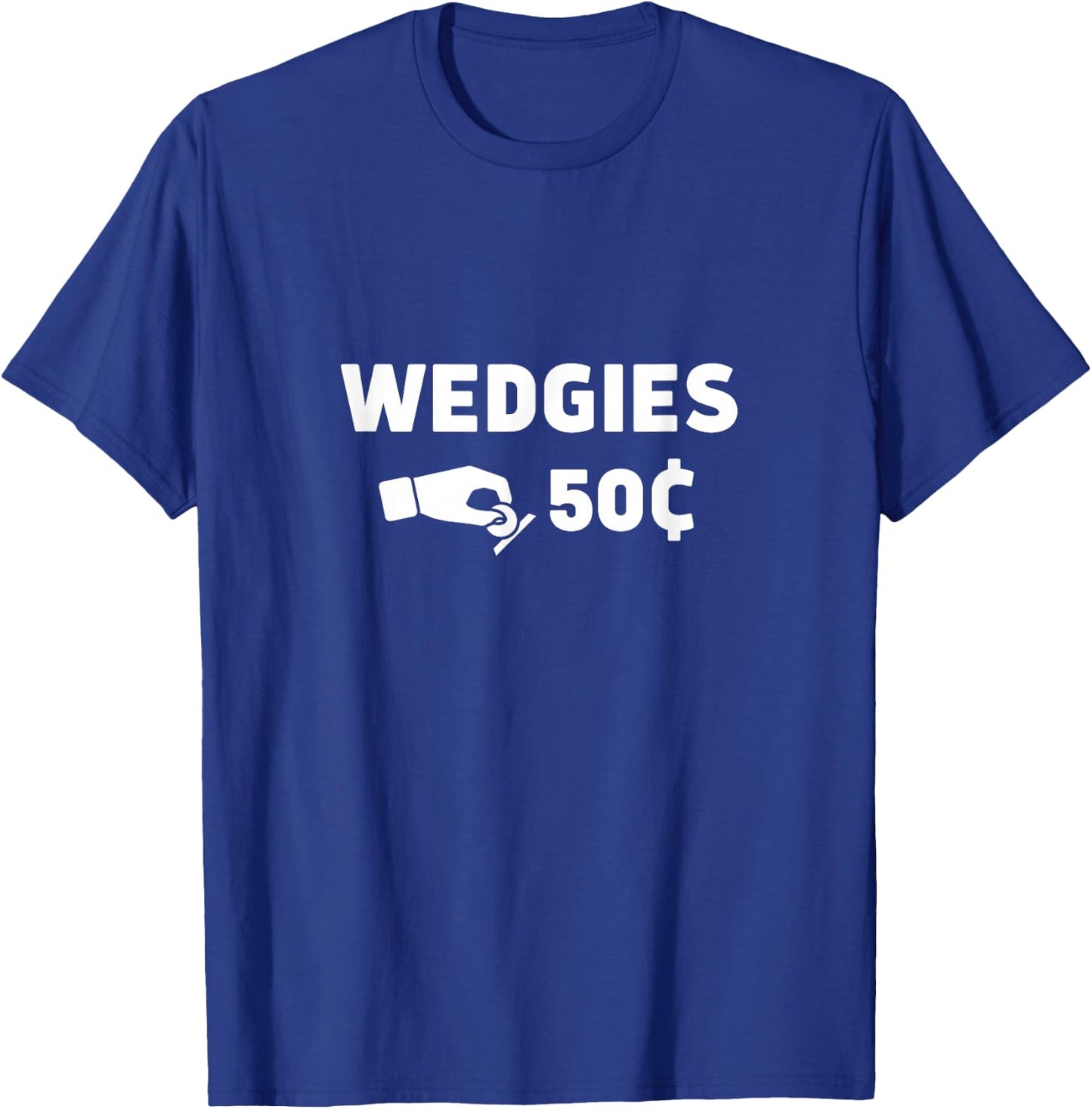 Wedgies 50 Cents Funny Insert Coins Design T-Shirt - T-Shirt | Royal