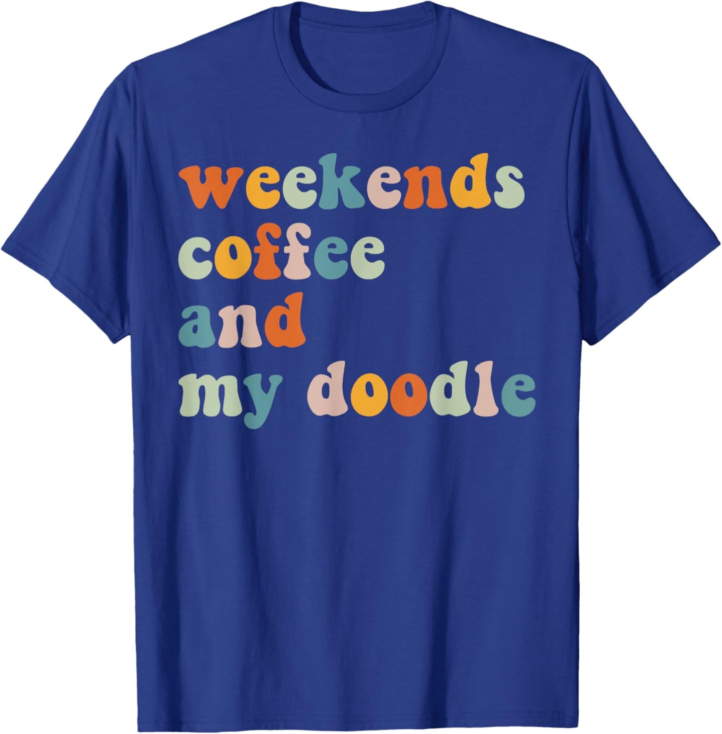 Weekend Coffee And My Doodle Dog Retro Coffee Dog Lover Men Women T-Shirt - T-Shirt | Royal