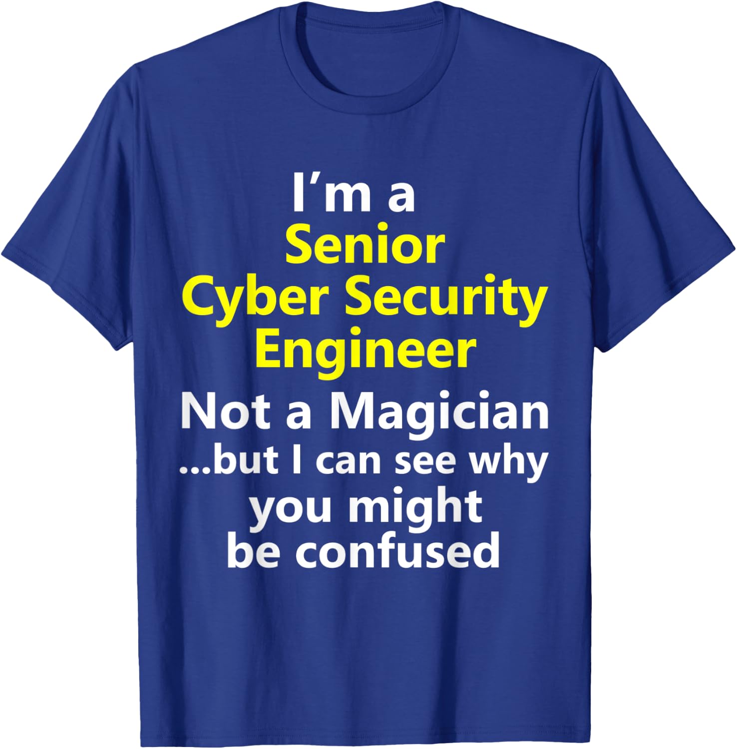 Senior Cyber Information Security Engineer Analyst Job T-Shirt - T-Shirt | Royal