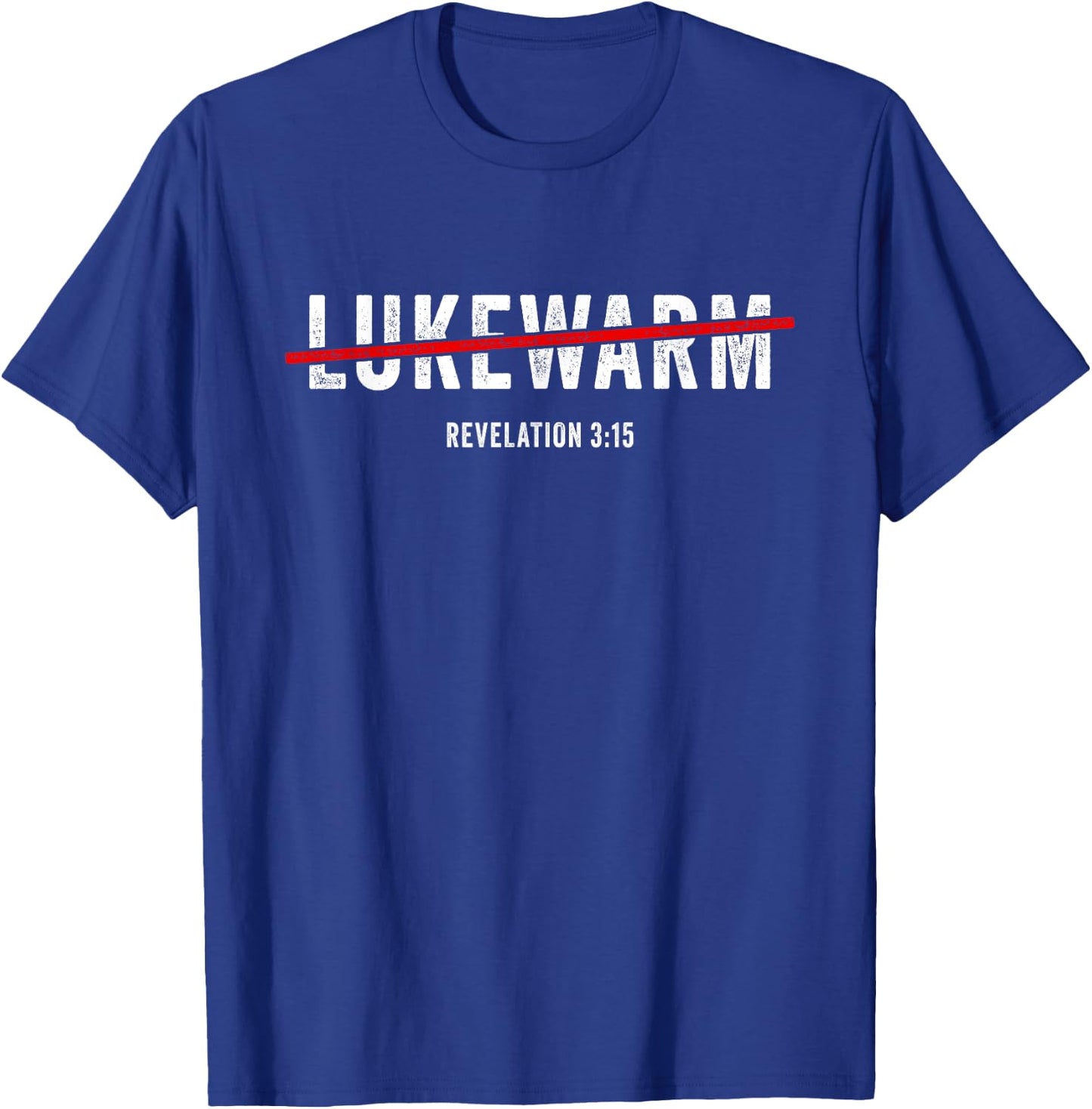 Revelation 3:15 Lukewarm – Christian Faith Gospel Evangelism T-Shirt - T-Shirt | Royal