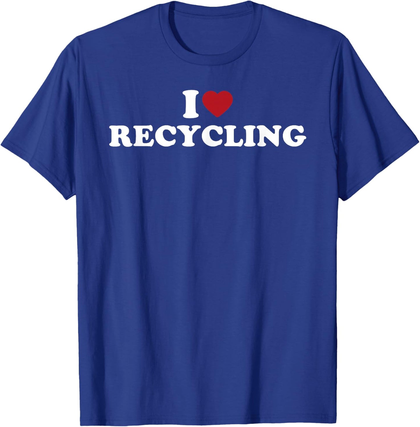 I Love Recycling, I Heart Recycling T-Shirt - T-Shirt | Royal