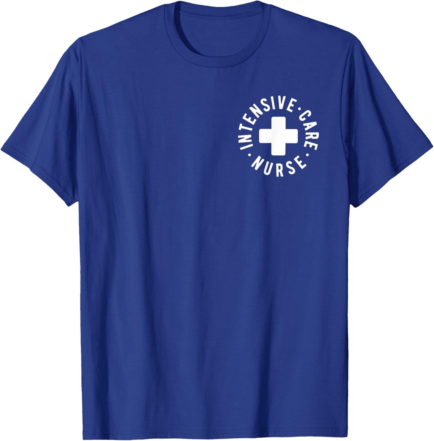 Intensive Care Nurse ICU Nurse New Grad Nurse Gifts T-Shirt - T-Shirt | Royal