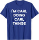 I'm Carl Doing Carl Things Funny Christmas Idea T-Shirt - T-Shirt | Royal