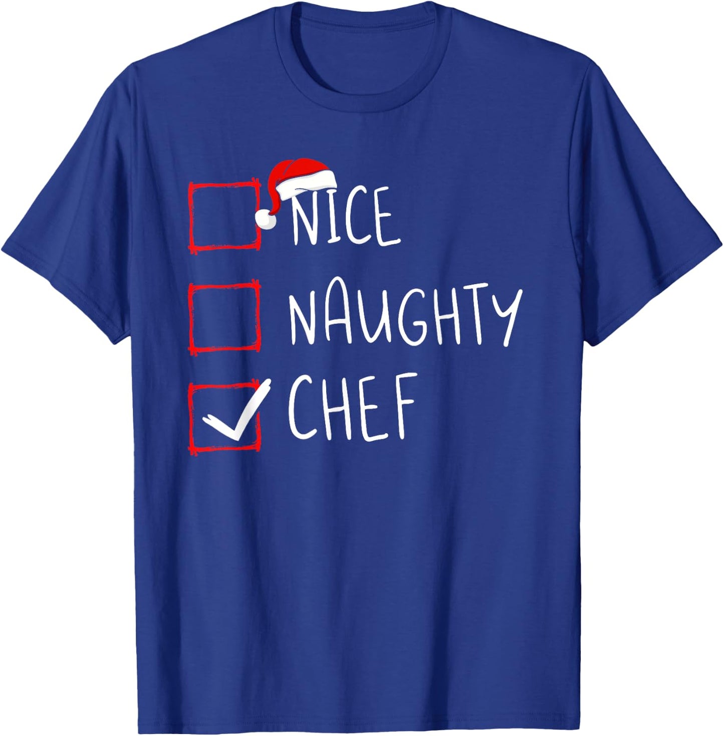 Nice Naughty Chef Christmas List Santa Claus Xmas Cook T-Shirt - T-Shirt | Royal