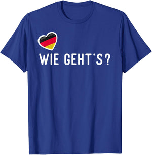 German Wie Geht’s? How Are You T-Shirt - T-Shirt | Royal