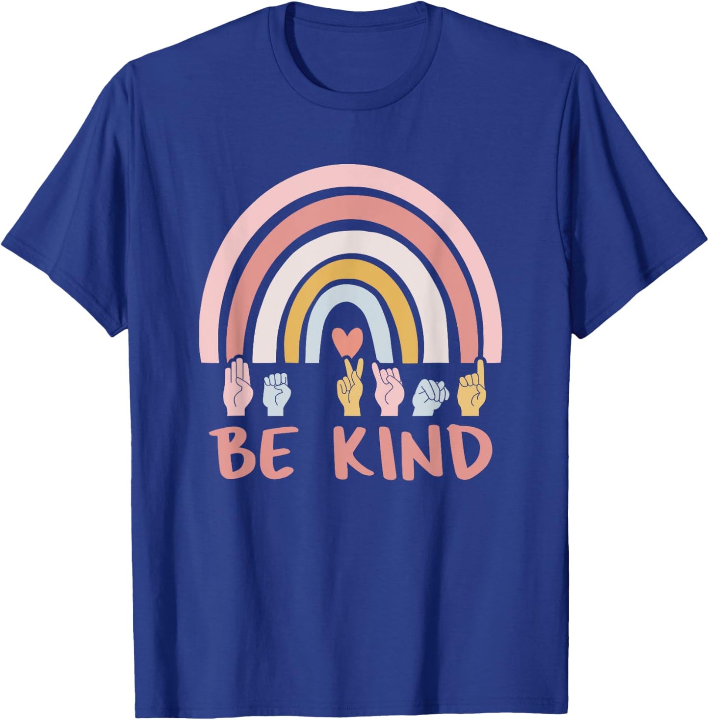 Be Kind ASL Sign Language Deaf SPED Teacher Kids Men Women T-Shirt - T-Shirt | Royal