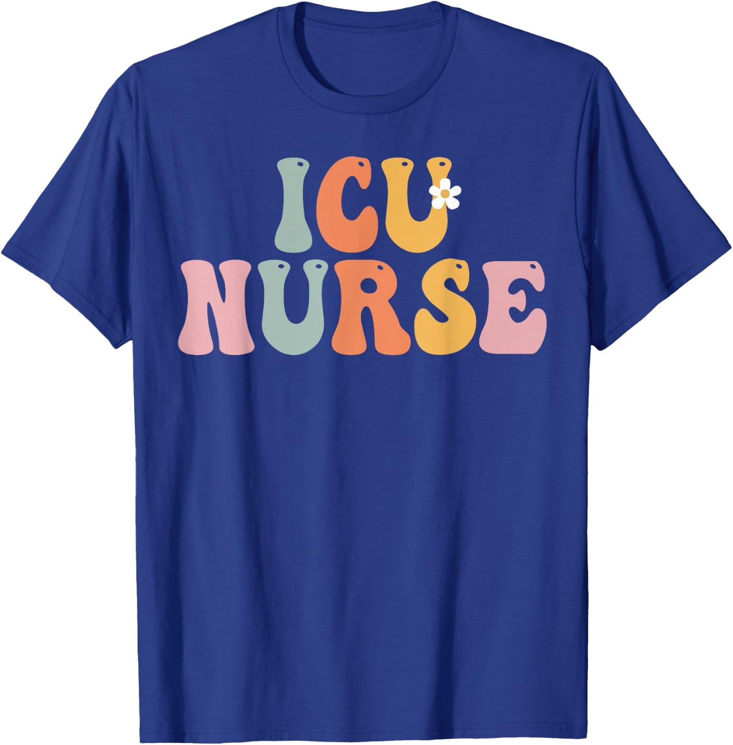 ICU Nurse Week Groovy Appreciation Day For Work T-Shirt - T-Shirt | Royal