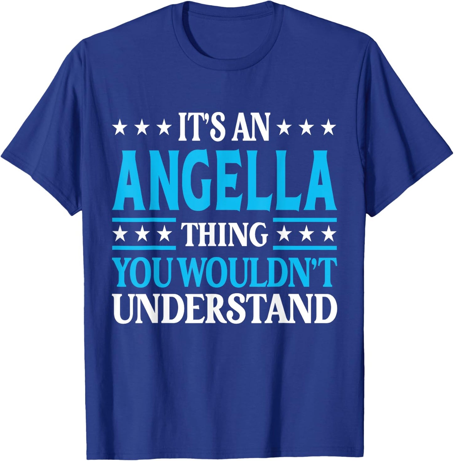 It's An Angella Thing Wouldn't Understand Girl Name Angella T-Shirt - T-Shirt | Royal
