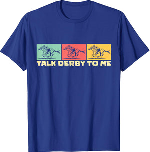 Talk derby to me Horse Racing Equestrian Love T-Shirt - T-Shirt | Royal
