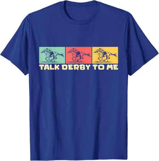 Talk derby to me Horse Racing Equestrian Love T-Shirt - T-Shirt | Royal