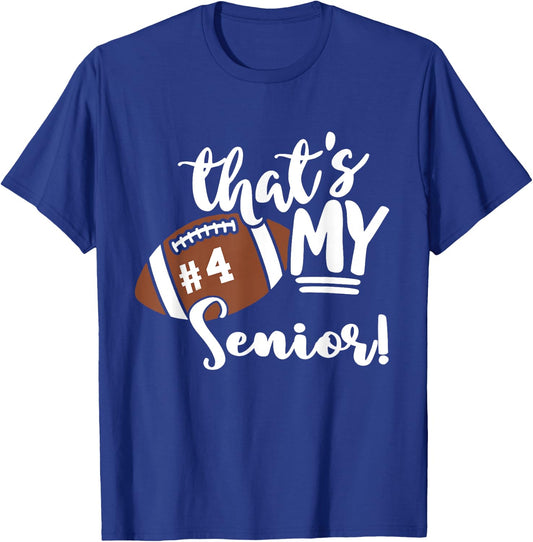 That's My Senior Football 4 Jersey Number Vintage Mom Dad T-Shirt - T-Shirt | Royal