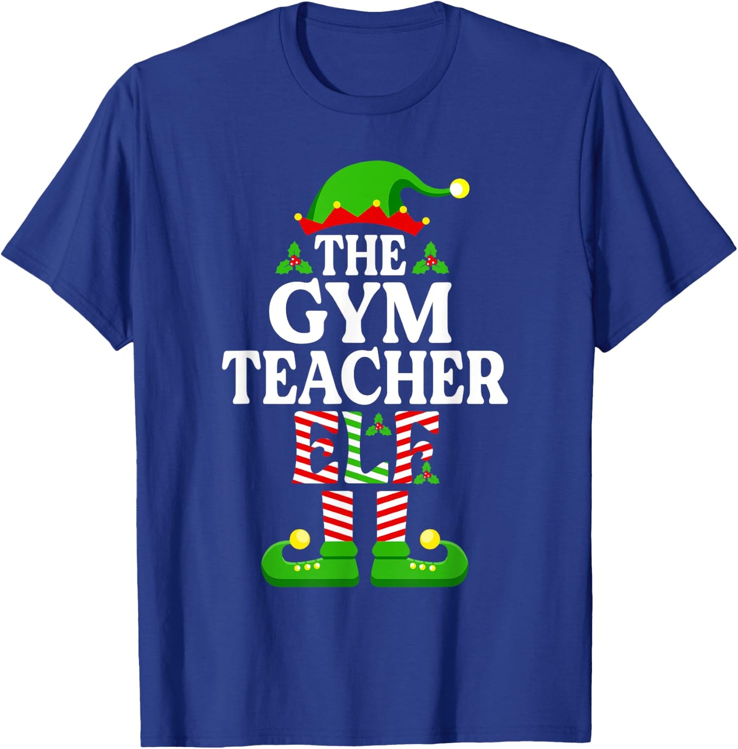 The Gym Teacher Elf Shirt Funny Christmas Family Matching T-Shirt - T-Shirt | Royal