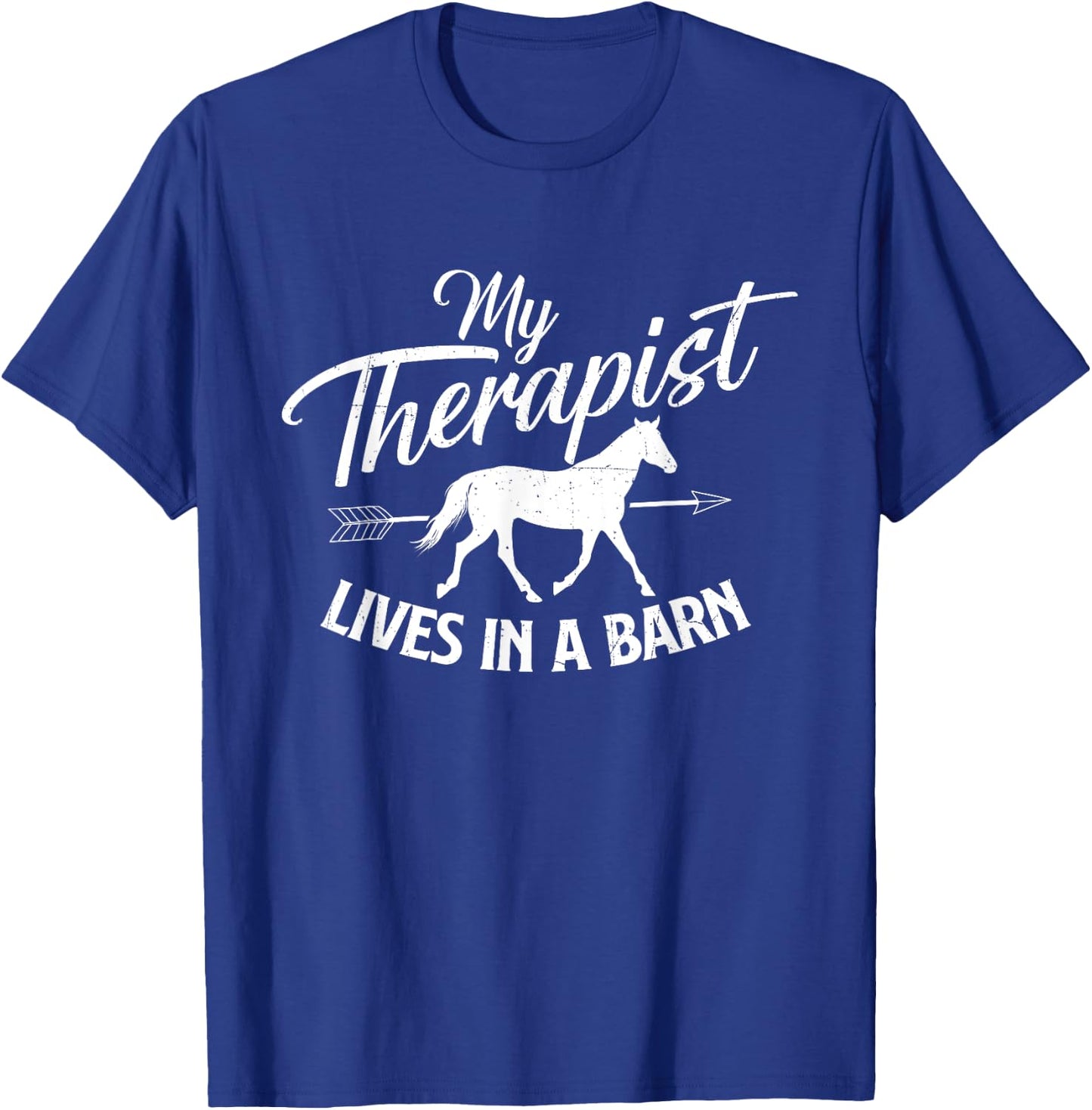 My Therapist Lives In A Barn - Horse Lover Horseback Riding T-Shirt - T-Shirt | Royal