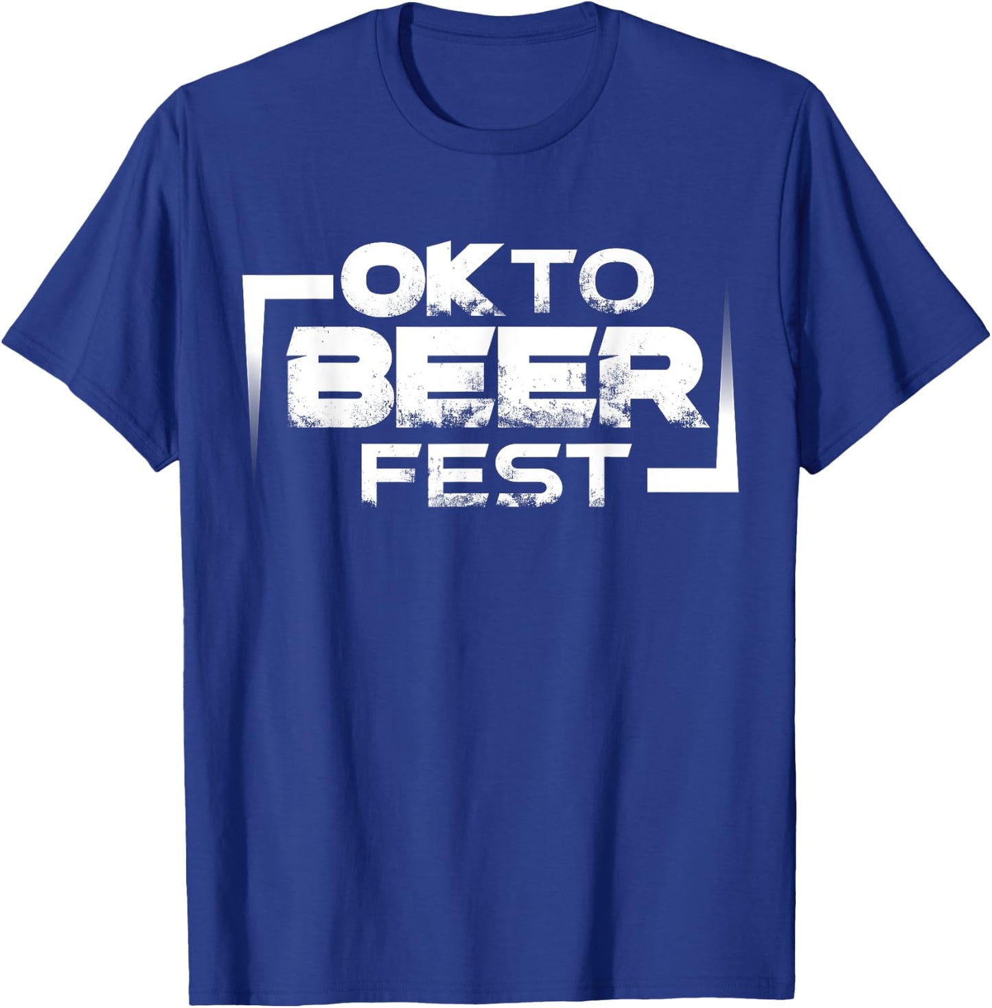 Funny OK To BEER Fest - Oktoberfest T-Shirt - T-Shirt | Royal