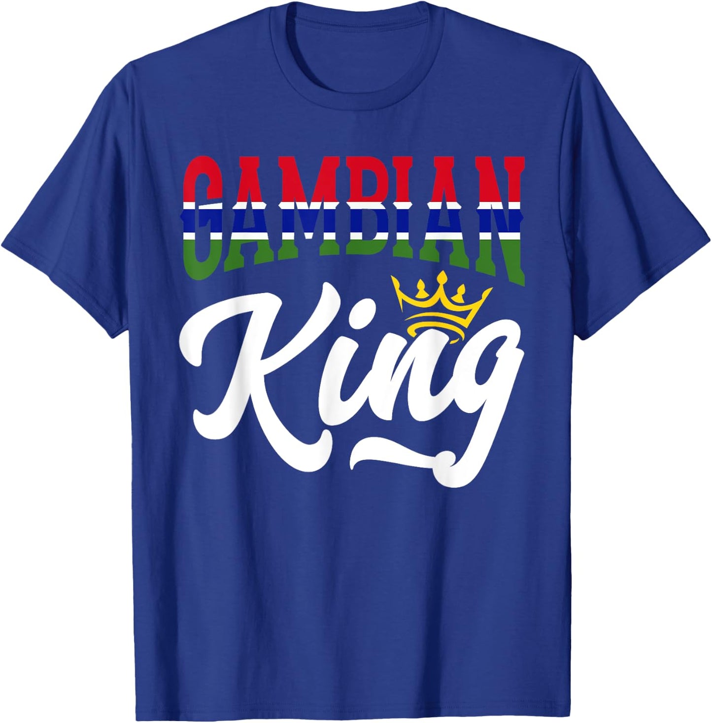 Gambian King Gambia Gambian Gambia Flag T-Shirt - T-Shirt | Royal