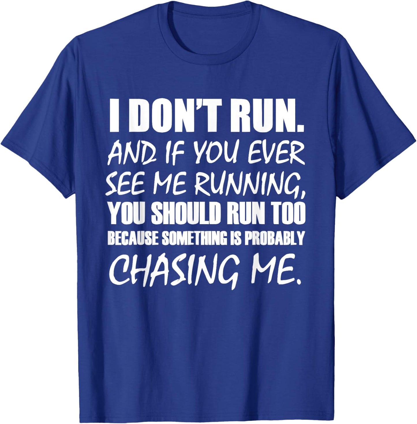 I Don't Run And If You See Me Running T-Shirt - T-Shirt | Royal