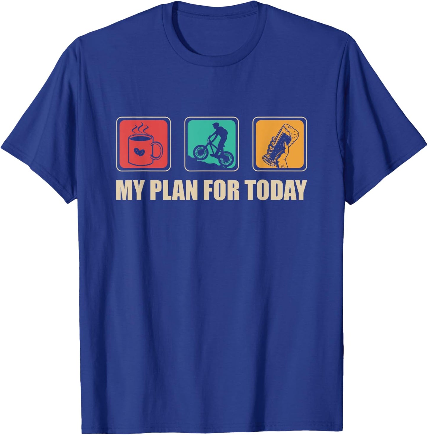 Daily Plan Coffee Mountain Bike And Beer T-Shirt - T-Shirt | Royal