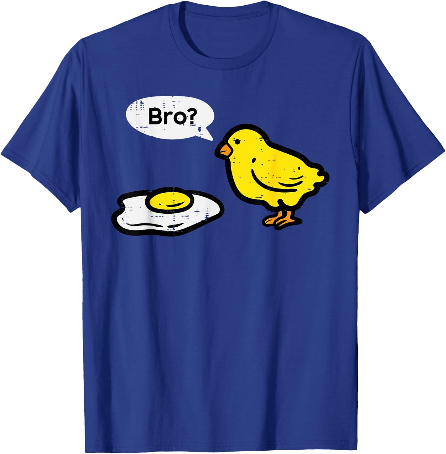 Easter Chick Fried Egg Bro Funny Men Women Boys Kids Toddler T-Shirt - T-Shirt | Royal