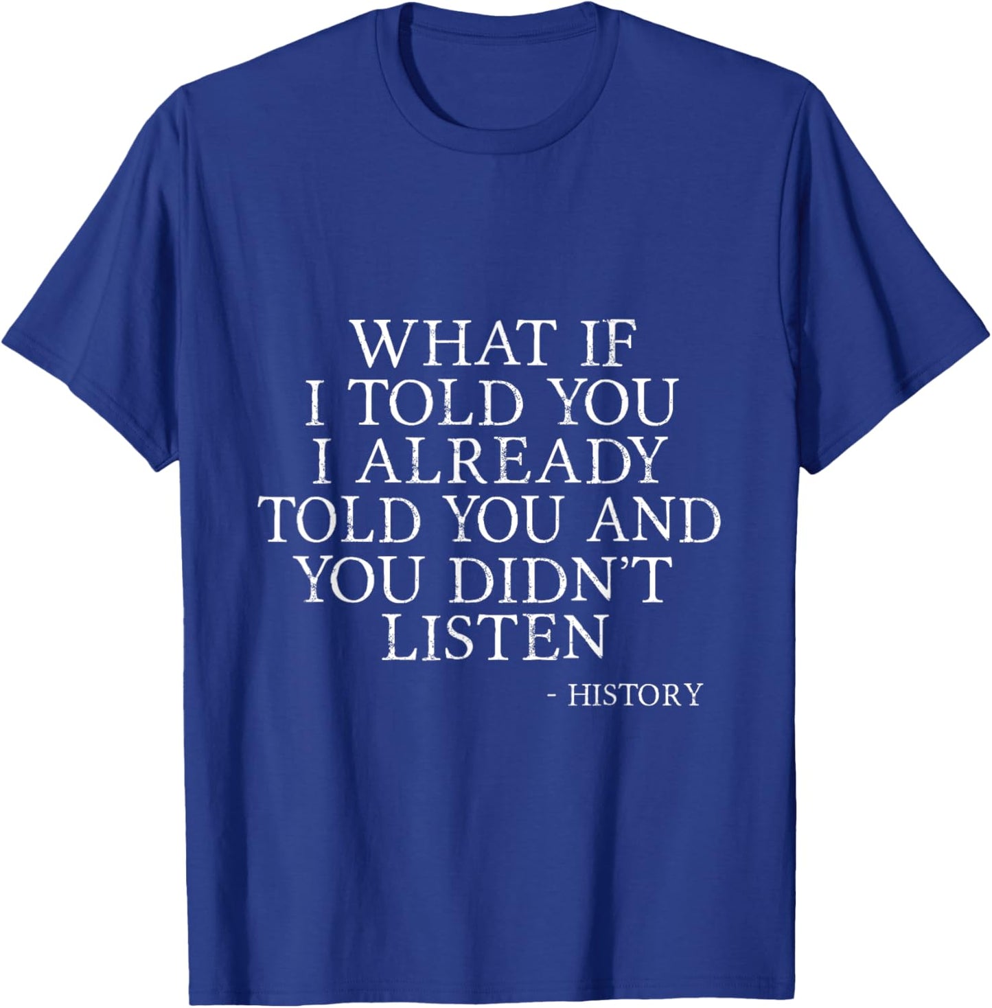Funny Back to School History Lover History Teacher Student T-Shirt - T-Shirt | Royal