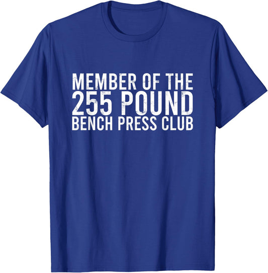 Member of the 225 pound bench press club - Gym Bodybuilding T-Shirt - T-Shirt | Royal