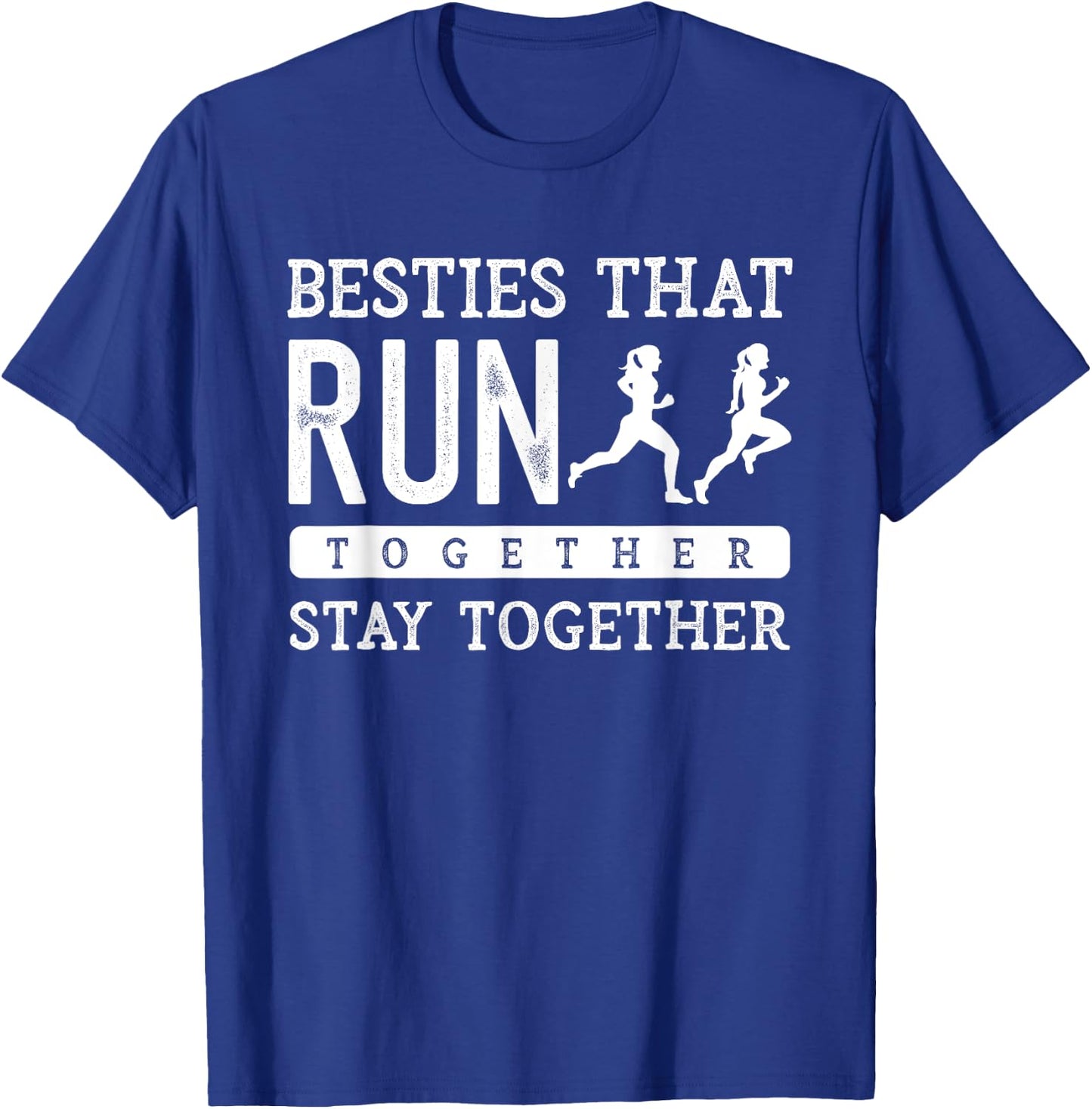 Besties Run Together BFF Best Friend Marathon Running Saying T-Shirt - T-Shirt | Royal