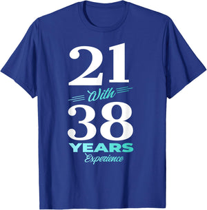 21 With 38 Years Experience 59th Birthday Men Women T-Shirt - T-Shirt | Royal