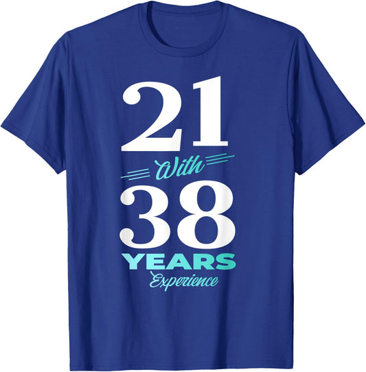 21 With 38 Years Experience 59th Birthday Men Women T-Shirt - T-Shirt | Royal