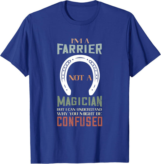 Farrier Not A Magician Horseshoe Hoof Trimming Equine T-Shirt - T-Shirt | Royal