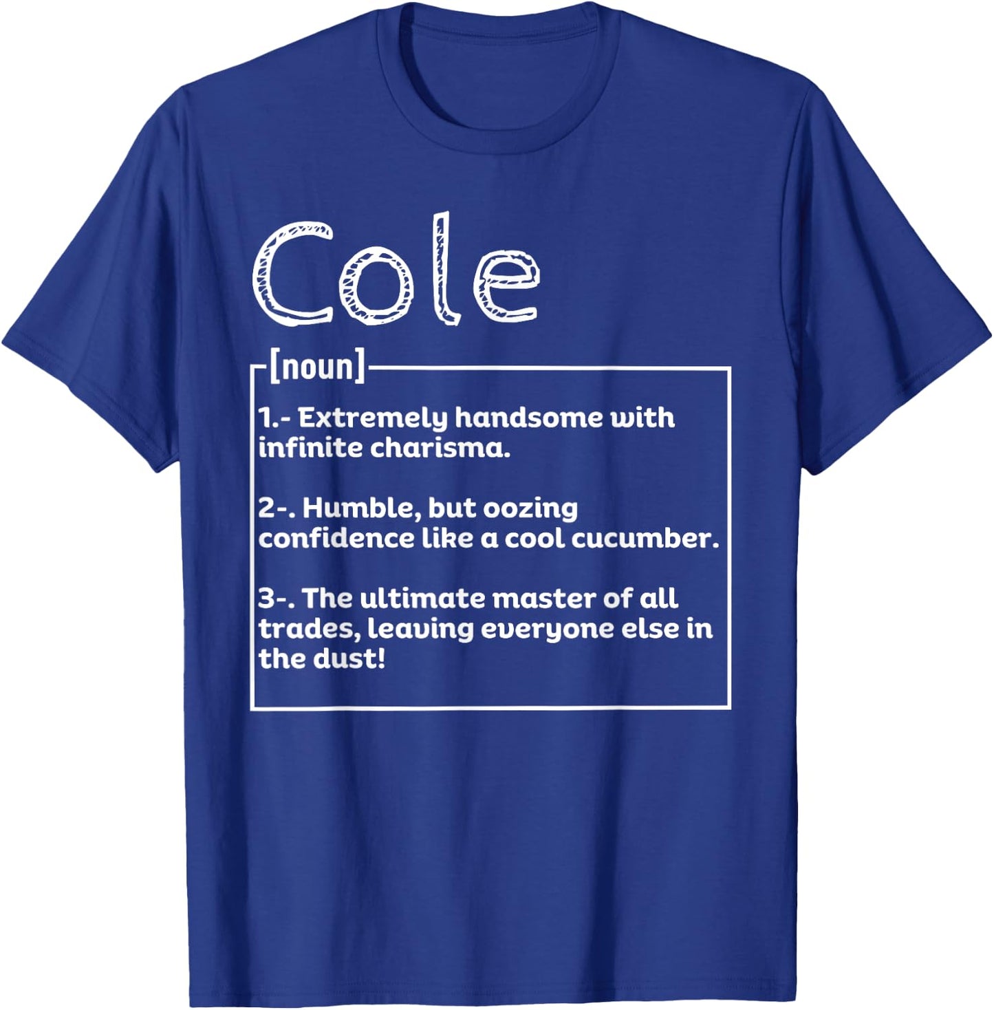 Name Cole Meaning Definition Boy Personalized Sarcasm T-Shirt - T-Shirt | Royal