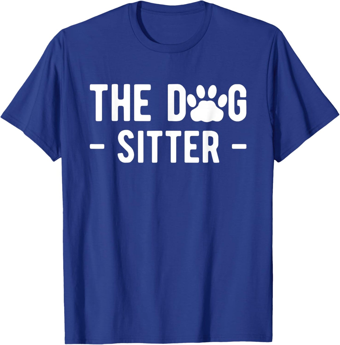 The Dog Sitter Dog Sitter Animal Pet Caretaker T-Shirt - T-Shirt | Royal