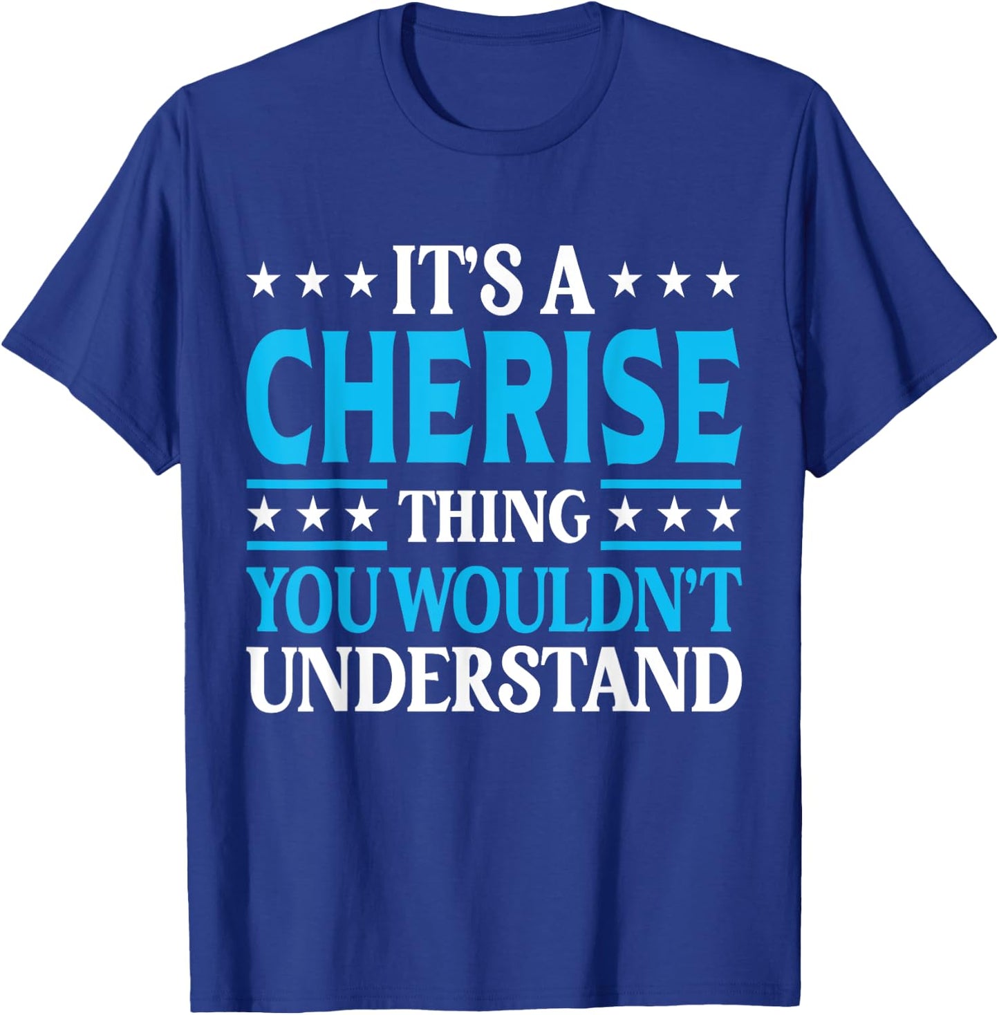 It's A Cherise Thing Wouldn't Understand Girl Name Cherise T-Shirt - T-Shirt | Royal
