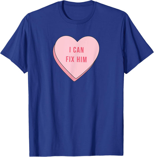 I Can Fix Him Funny Cute Relationship Quote Saying Kawaii T-Shirt - T-Shirt | Royal