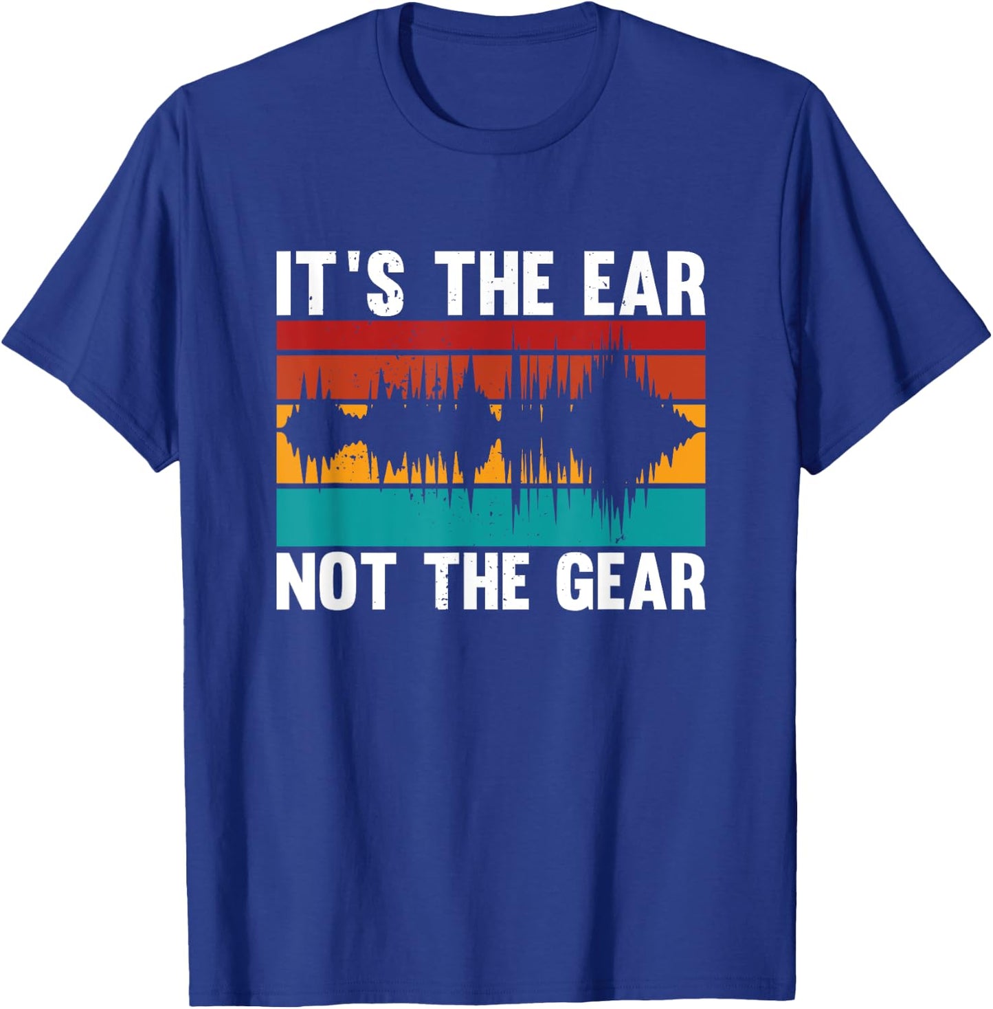 Audioengineer it´s the ear not the gear fun quote T-Shirt - T-Shirt | Royal