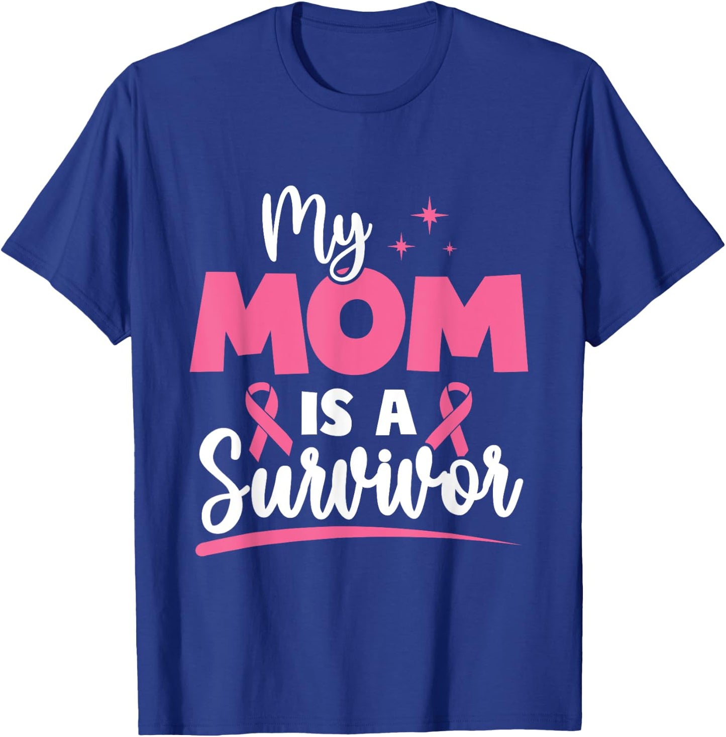 My Mom is a Survivors Breast Cancer Pink Ribbon Mom T-Shirt - T-Shirt | Royal