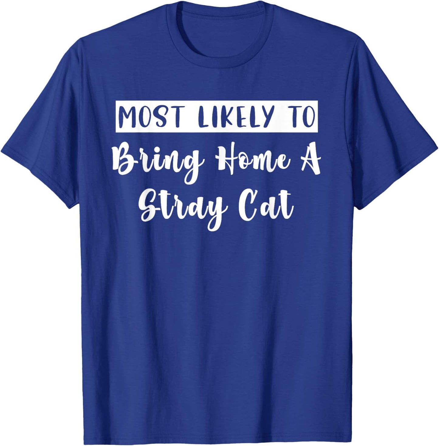 Matching Bachelorette Most Likely To Bring Home A Stray Cat T-Shirt - T-Shirt | Royal